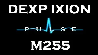 Обзор смартфона DEXP IXION M255 PULSE