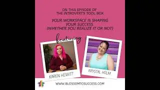 Your Workspace Is Shaping Your Success (Whether You Realize It or Not) with Krystal Holm