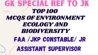 TOP 100 MCQS OF ENVIRONMENT ECOLOGY AND BIODIVERSITY II SET-1 By Rohit Sir JKSSB FAA JKP CONSTABLES 