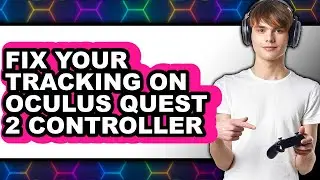 How to Fix Your Tracking on Oculus Quest 2 Controller (easy Method)
