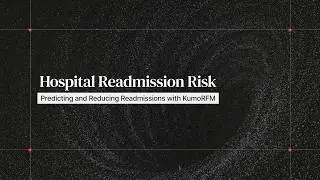 Hospital Readmission Risk: Predicting and Reducing Readmissions with KumoRFM