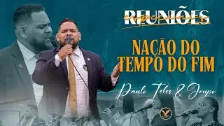 Nação do Tempo do Fim - Paulo Felipe & Grupo