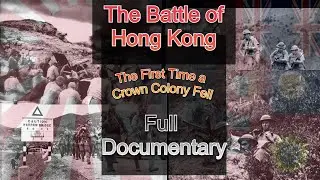 The Battle and Fall of Hong Kong - The Early Pacific War Part 1 - Full Documentary