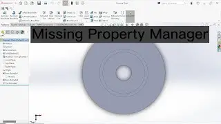 How To Fix Missing Solidworks Property Manager