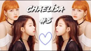 CHAELISA moments #5 (BLACKPINK) Lisa + Rosé ♥
