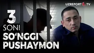 So'nggi Pushaymon 3-soni | Qamoqdagi hayot