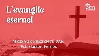 Sabbat 10/01/2026 - L'évangile éternel - Pst Gaston Fernoc