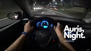 Night Toyota Auris 1.33 Dual VVT-i 99 HP 6 M/T | 4K POV Test Drive #113 Joe Black