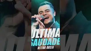 HEITOR COSTA &Uacute;LTIMA SAUDADE 🥰