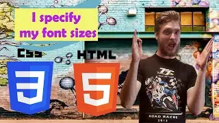 Lesson 36. I specify my font sizes. HTML for beginners