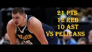 Nikola Jokic 21 Pts 12 Reb 10 Ast NO Pelicans vs Denver Nuggets HIGHLIGHTS