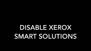 Disable Xerox Smart Solutions