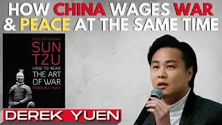 Derek Yuen, son of Elmer Yuen, on How China wages War & Peace at the same time