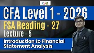 CFA Level 1 2026: Financial Statement Analysis - Reading 27  Lecture- 5 | RBei Classes