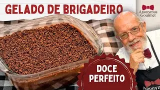 Gelado de Brigadeiro | Sobremesa Clássica e Cremosa | Anonymus Gourmet (2008)