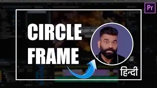 CIRCLE FRAME/ How to add video in circular frame in Premiere pro/ Hindi