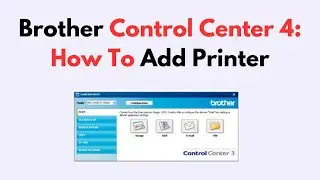 Brother Control Center 4: How To Add Printer