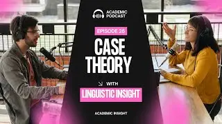 26. Linguistics Podcast: Case Theory in Syntax &ndash; Fundamentals and Functions