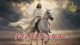 Fiel y Verdadero Yeshua - Música