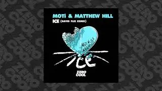 MOTi x Matthew Hill - ICE (David Flix Remix)