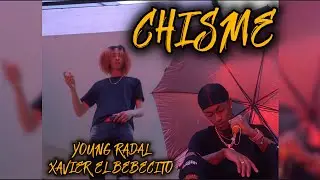 Chismes &middot; Young Radal &middot; Xavier El Bebecito [VIDEO OFICIAL]