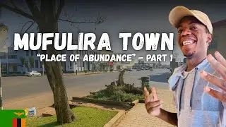 Touring Mufulira Town  – The Place of Abundance in Zambia 🇿🇲 (Part 1)