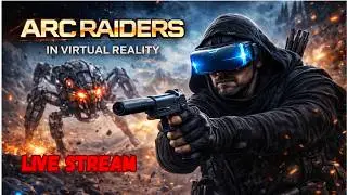 Almost the Weekend! | Arc Raiders in Virtual Reality #funnygameplay #katvr #wieldvr