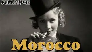 ⭐ Morocco (1930) Full Movie | Marlene Dietrich & Gary Cooper | Classic Romance Drama