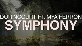 Dorincourt Ft. Mya Ferron - Symphony [Every Day Matters]