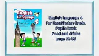 English language 4. Pupils book. page 55-58.Food and Drinks 