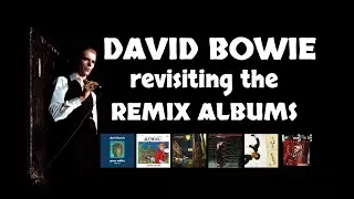 Revisiting the David Bowie REMIX albums