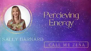 Call Me Zena: Perceiving Energy