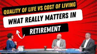 Quality of Life vs. Cost of Living: What Really Matters in Retirement? (Full Episode)