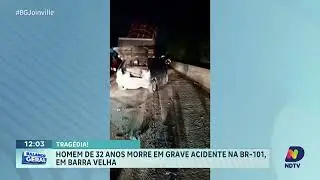 Homem de 32 anos morre em grave acidente na BR-101 em Barra Velha neste fim de semana