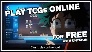 UNTAP.IN TUTORIAL - Play UniVersus, Dragon Ball Super, Final Fantasy and more for FREE online!