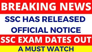 BREAKING NEWS; SSC EXAM DATES OUT |  SSC HAS RELEASED OFFICIAL NOTICE | MUST WATCH