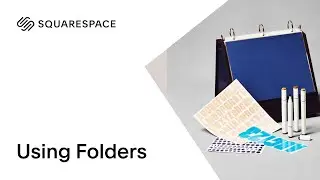 Using Folders Tutorial | Squarespace 7.0