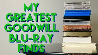 My Greatest Goodwill Blu-ray Finds!