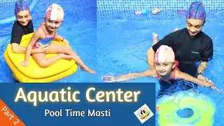 मायरा ची Swimming Pool मस्ती @ Kids Feet Center | Aquatic Center | Part 2 | Vlog 65 | Marathi Vlog |