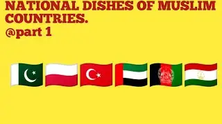 National Dishes of Muslim Countries||traditional food of Muslima