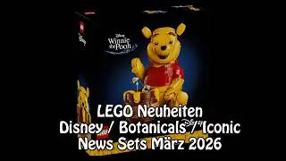 LEGO Neuheiten Disney / Botanicals / Iconic (u.a. Winnie the Pooh 43300) - News Sets M&auml;rz 2026