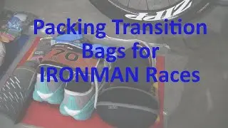 How to Pack Transition Bags for IRONMAN Triathlon Races