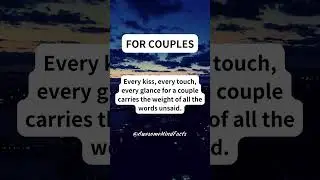 Every kiss, every touch, every glance for a couple carries the weight of all the words unsaid...