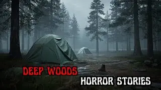 Horror Stories Animated! 3 Disturbing TRUE Deep Woods Horror Stories