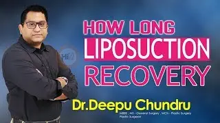 Hi9 | Liposuction Recovery-How Long? | Dr. Deepu Chundru | Cosmetic Plastic surgeon