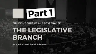 The Philippine Congress | Part 1