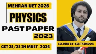 Mehran University Physics 2023 Solved Paper I MUET Physics 2023 Past Paper Solution I MUET 2026 Prep