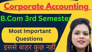 Corporate Accounting|Most important questions|Lucknow University|B.Com 3rd Semester