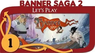 The Banner Saga 2 - Ep. 1 - Gameplay - Let's Play
