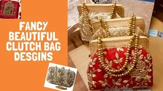 Fancy Beautiful Clutch Bag Designs